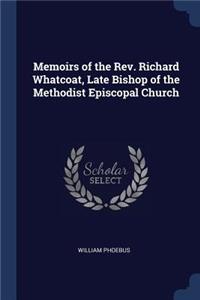 Memoirs of the Rev. Richard Whatcoat, Late Bishop of the Methodist Episcopal Church