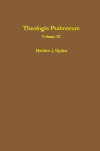 Theologia Psalmorum (Volume XI)