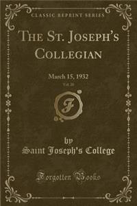 The St. Joseph's Collegian, Vol. 20: March 15, 1932 (Classic Reprint)