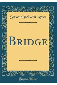 Bridge (Classic Reprint)