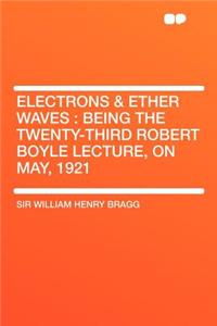 Electrons & Ether Waves