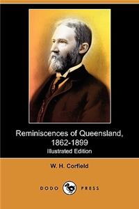 Reminiscences of Queensland, 1862-1899 (Illustrated Edition) (Dodo Press)