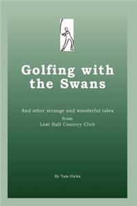 Golfing with the Swans