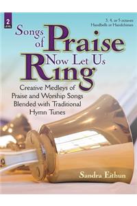 Songs Of Praise Now Let Us Ring