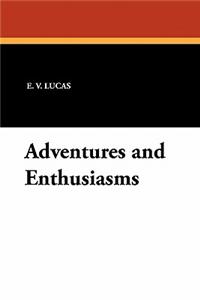 Adventures and Enthusiasms