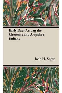 Early Days Among the Cheyenne and Arapahoe Indians