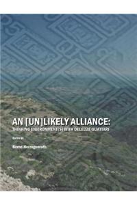 [Un]likely Alliance: Thinking Environment[s] with Deleuze/Guattari