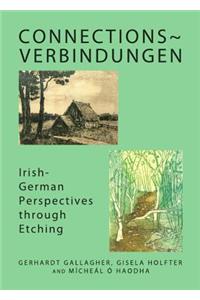 Connections Verbindungen: Irish-German Perspectives Through Etching