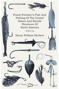 Frank Forester's Fish and Fishing of the United States and British Provinces of North America