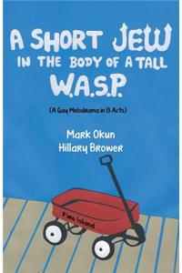 A Short Jew in the Body of a Tall Wasp