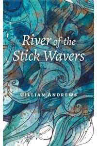 River of the Stick Wavers