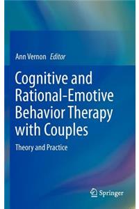 Cognitive and Rational-Emotive Behavior Therapy with Couples