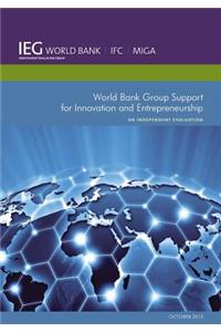World Bank Group Support for Innovation and Entrepreneurship
