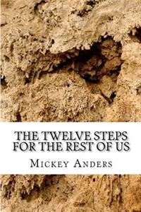 Twelve Steps for the Rest of Us