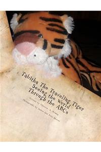 Tabitha The Traveling Tiger Seeing the World Through the ABCs