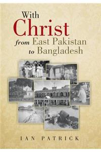 With Christ from East Pakistan to Bangladesh