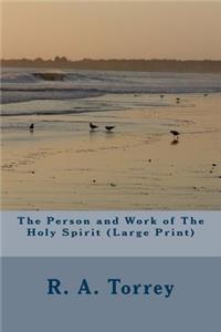 Person and Work of The Holy Spirit (Large Print)