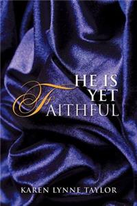 He Is Yet Faithful