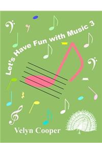 Let's Have Fun With Music 3