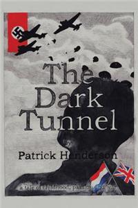 The Dark Tunnel: A Tale of Childhood, Passion and War