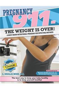 Pregnancy 911- The Weight Is Over!
