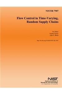 NISTIR 7907 Flow Control in Time-Varying, Random Supply Chains