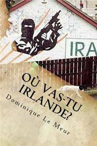 Où vas-tu Irlande?