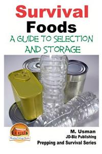 Survival Foods - A Guide To Selection And Storage