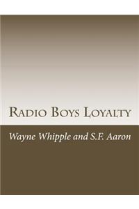 Radio Boys Loyalty