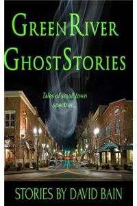 Green River Ghost Stories