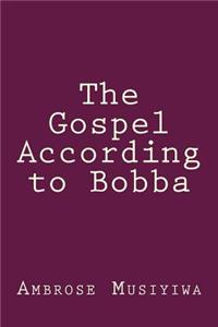 Gospel According to Bobba