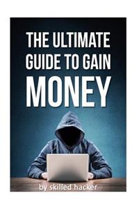 Ultimate Guide To Gain Money