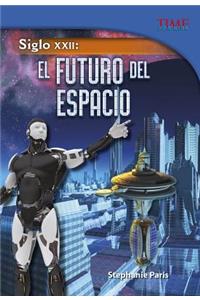 Siglo XXII: El Futuro del Espacio