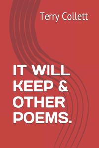 It Will Keep & Other Poems.