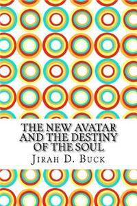The New Avatar and The Destiny of the Soul