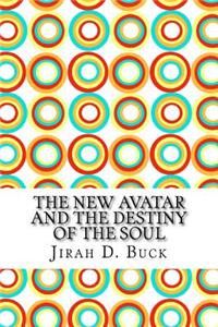 The New Avatar and The Destiny of the Soul