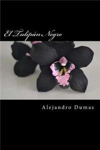 El Tulipan Negro (Spanish Edition)