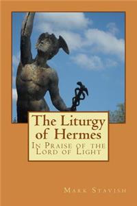 Liturgy of Hermes - In Praise of the Lord of Light
