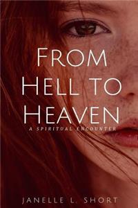 From Hell to Heaven: A Spiritual Encounter