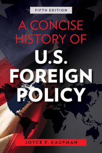 Concise History of U.S. Foreign Policy, Fifth Edition