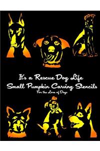 It's a Rescue Dog Life SMALL Pumpkin Carving Stencils