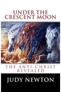 Under The Crescent Moon