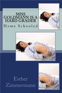 Miss Goldmann Is a Hard Grader