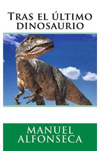 Tras el último dinosaurio