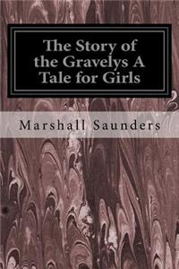 Story of the Gravelys A Tale for Girls