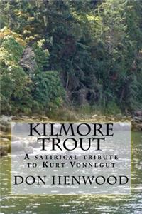 Kilmore Trout: An Off Hand Tribute to Kurt Vonnegut