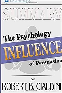 Summary of Influence - the Psychology of Persuasion