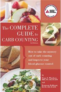 Complete Guide to Carb Counting: How to Take the Mystery Out of Carb Counting and Improve Your Blood Glucose Control