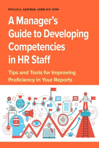 Manager's Guide to Developing Competencies in HR Staff