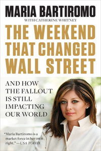 Weekend That Changed Wall Street: And How the Fallout Is Still Impacting Our World